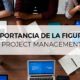 importancia del project management